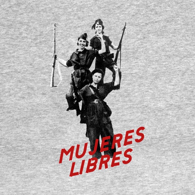 MUJERES LIBRES by SlimPickins